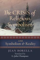 Crisis of Religious Symbolism & Symbolism and Reality (ISBN: 9781621381914)
