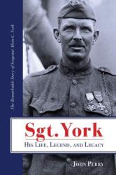 Sgt. York His Life, Legend, and Legacy (ISBN: 9781735856322)