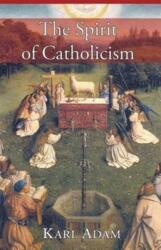 Spirit of Catholicism (ISBN: 9781887593410)