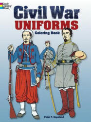 Civil War Uniforms Coloring Book - Peter F. Copeland (ISBN: 9780486235356)