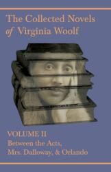 Collected Novels of Virginia Woolf - Volume II - Between the Acts, Mrs Dalloway, Orlando (ISBN: 9781447479260)