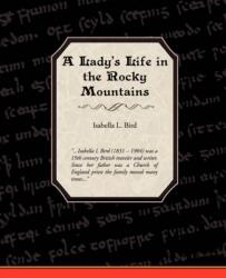 Ladies Life in the Rocky Mountains (ISBN: 9781605974286)