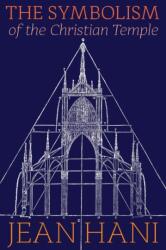 Symbolism of the Christian Temple (ISBN: 9781597310666)