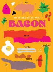 101 Things to do with Bacon, new edition (ISBN: 9781423663713)