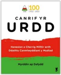 Canrif yr Urdd - Hanesion a Cherrig Milltir wrth Ddathlu Canmlwyddiant y Mudiad (ISBN: 9781739817626)