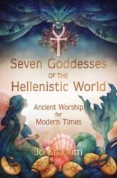 Seven Goddesses of the Hellenistic World (ISBN: 9780738767260)