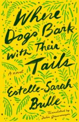 Where Dogs Bark with Their Tails (ISBN: 9780374289096)