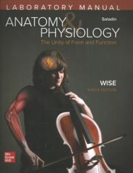 Laboratory Manual by Wise for Saladin's Anatomy and Physiology (ISBN: 9781260791501)