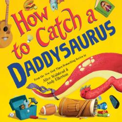 How to Catch a Daddysaurus (ISBN: 9781728266183)