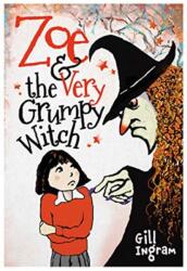 Zoe & The Very Grumpy Witch (ISBN: 9781785453830)