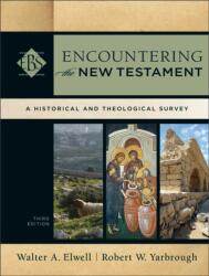Encountering the New Testament - A Historical and Theological Survey (ISBN: 9780801039645)