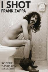 I Shot Frank Zappa (ISBN: 9781899750535)