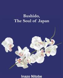 Bushido, the Soul of Japan (ISBN: 9789356153523)