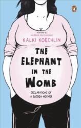 Elephant in the Womb - Kalki Koechlin (ISBN: 9780143454052)