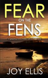 FEAR ON THE FENS a gripping crime thriller with a huge twist (ISBN: 9781789319767)