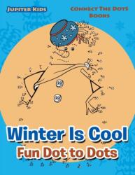 Winter Is Cool Fun Dot to Dots (ISBN: 9781683054528)
