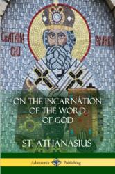 On the Incarnation of the Word of God (ISBN: 9781387974924)