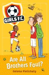 Girls FC 3: Are All Brothers Foul? (ISBN: 9781406383492)