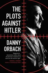 Plots Against Hitler (ISBN: 9781786694584)