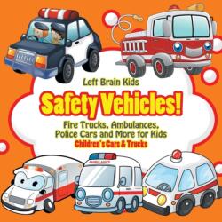 Safety Vehicles! Fire Trucks, Ambulances, Police Cars and More for Kids - Children's Cars & Trucks (ISBN: 9781683766223)