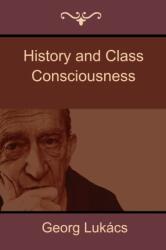 History and Class Consciousness - GEORG LUK CS (ISBN: 9781618952301)