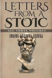 Letters from a Stoic: All Three Volumes (ISBN: 9781329437609)
