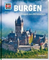 WAS IST WAS Band 106 Burgen, Zeugen des Mittelalters - Andrea Schaller (2014)
