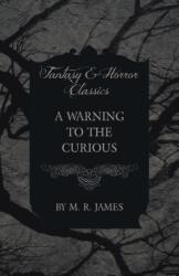 Warning to the Curious (ISBN: 9781473305519)