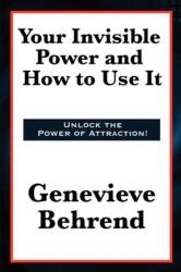 Your Invisible Power and How to Use It (ISBN: 9781617203671)