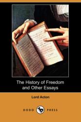History of Freedom and Other Essays (ISBN: 9781409951919)