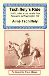 Tschiffely's Ride (ISBN: 9781590480113)