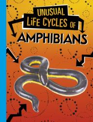 Unusual Life Cycles of Amphibians (ISBN: 9781398222915)