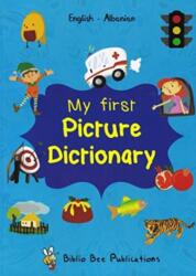 My First Picture Dictionary: English-Albanian (ISBN: 9781912826315)
