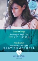 Resisting The Single Dad Next Door / Paramedic's One-Night Baby Bombshell (ISBN: 9780263301458)