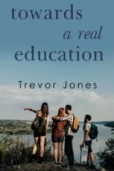 Towards a Real Education (ISBN: 9781800749580)