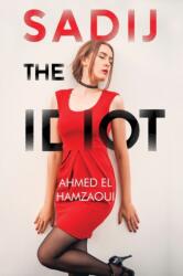 Sadij, The Idiot (ISBN: 9781800742970)