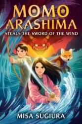 Momo Arashima Steals the Sword of the Wind (ISBN: 9780593650332)