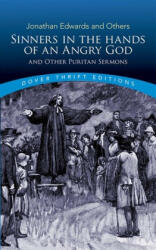 Sinners in the Hands of an Angry God and Other Puritan Sermons - Jonathan Edwards (ISBN: 9780486446011)