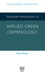 Advanced Introduction to Applied Green Criminology (ISBN: 9781803922997)