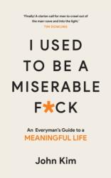 I Used to be a Miserable F*Ck (ISBN: 9781780723969)