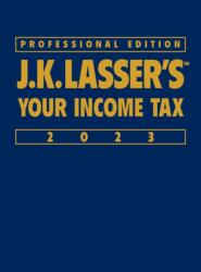 J. K. Lasser's Your Income Tax 2023, Professional E dition (ISBN: 9781394157716)