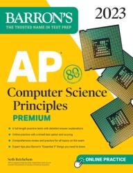 AP Computer Science Principles Premium, 2023: 6 Practice Tests Comprehensive Review Online Practice (ISBN: 9781506286310)