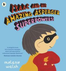 Isaac and His Amazing Asperger Superpowers! (ISBN: 9781406373141)