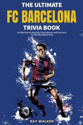 Ultimate FC Barcelona Trivia Book (ISBN: 9781953563927)