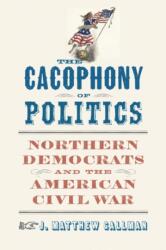 Cacophony of Politics (ISBN: 9780813946566)