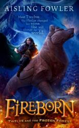 Fireborn: Twelve and the Frozen Forest (ISBN: 9780008394288)