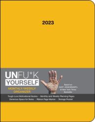 Unfu*k Yourself 12-Month 2023 Monthly/Weekly Planner Calendar (ISBN: 9781524874186)