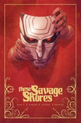 These Savage Shores TPB Vol. 1 (ISBN: 9781939424402)