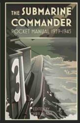 Submarine Commander Pocket Manual 1939-1945 (ISBN: 9781612006550)