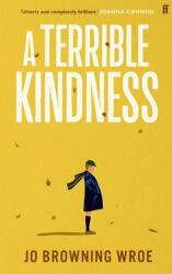 Terrible Kindness (ISBN: 9780571368297)
